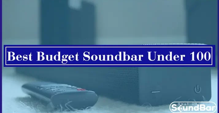 Best Budget Soundbar Under 100