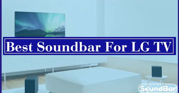 Best Soundbar For LG TV