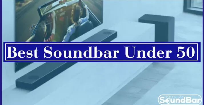 Best Soundbar Under 50