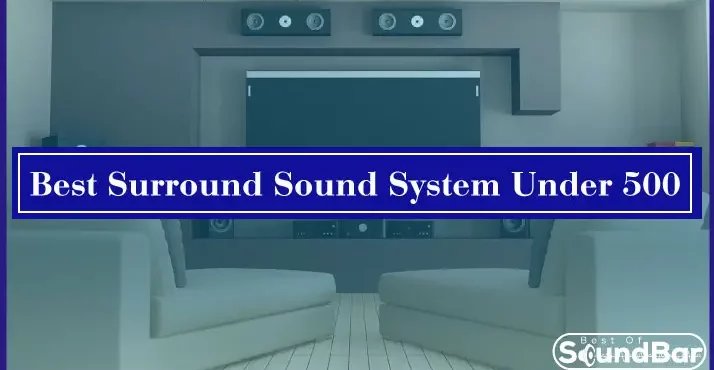 Best Surround Sound System Under 500