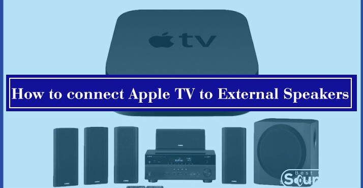 How to connect Apple TV to External Speakers