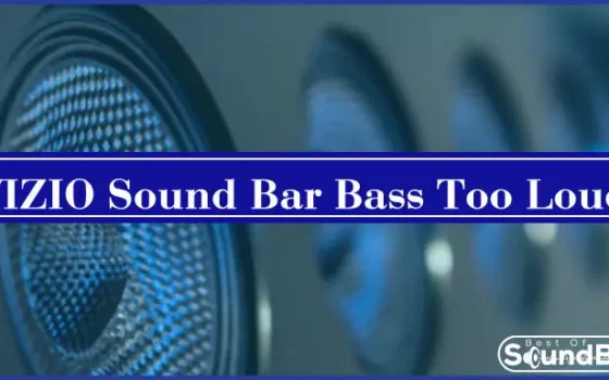 VIZIO Sound Bar Bass Too Loud