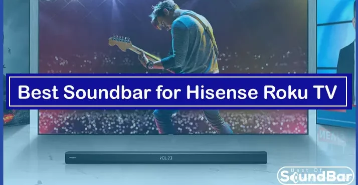 Best Soundbar for Hisense Roku TV