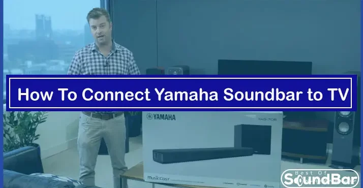 How To Connect Yamaha Soundbar to TV