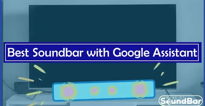 best soundbar with google assistant