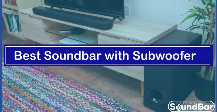 best soundbar with subwoofer