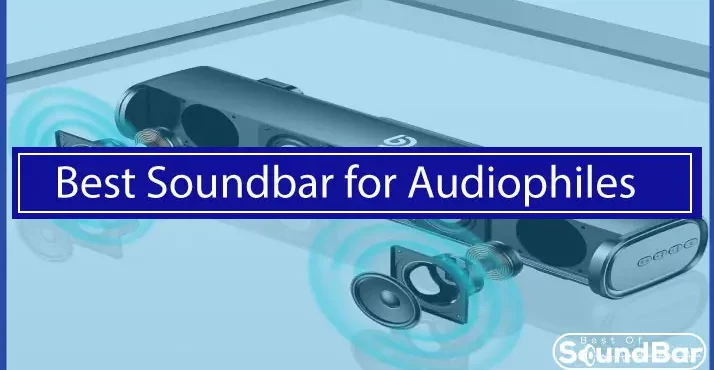 Best Soundbar for Audiophiles