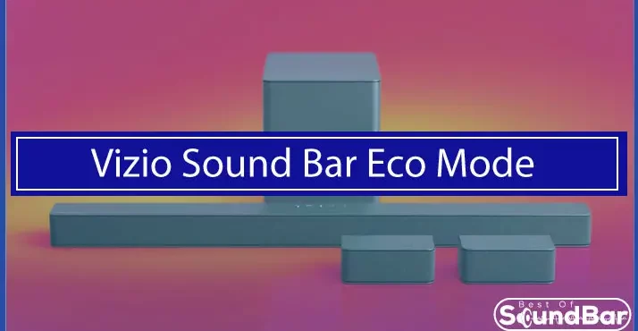 Vizio Sound Bar Eco Mode