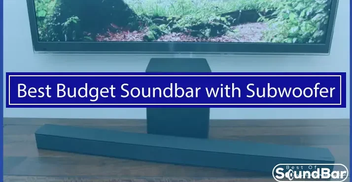 Best Budget Soundbar with Subwoofer