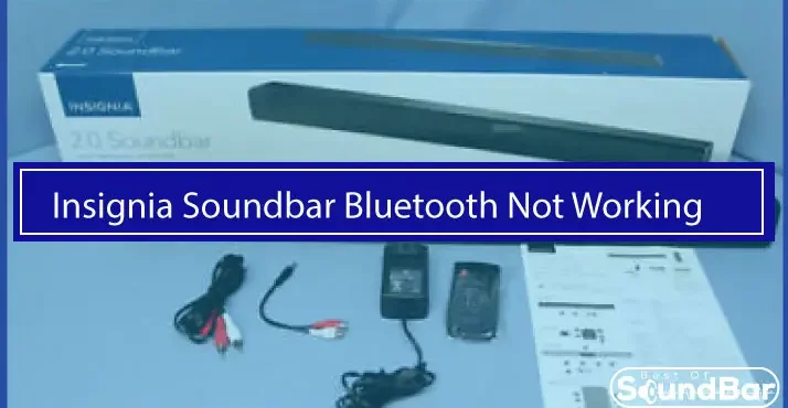 insignia soundbar bluetooth not working